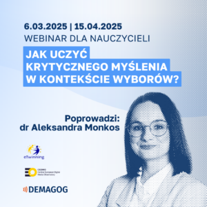 Jak uczyć krytycznego myślenia w kontekście wyborów? Nauczycielu, zapisz się na webinar!