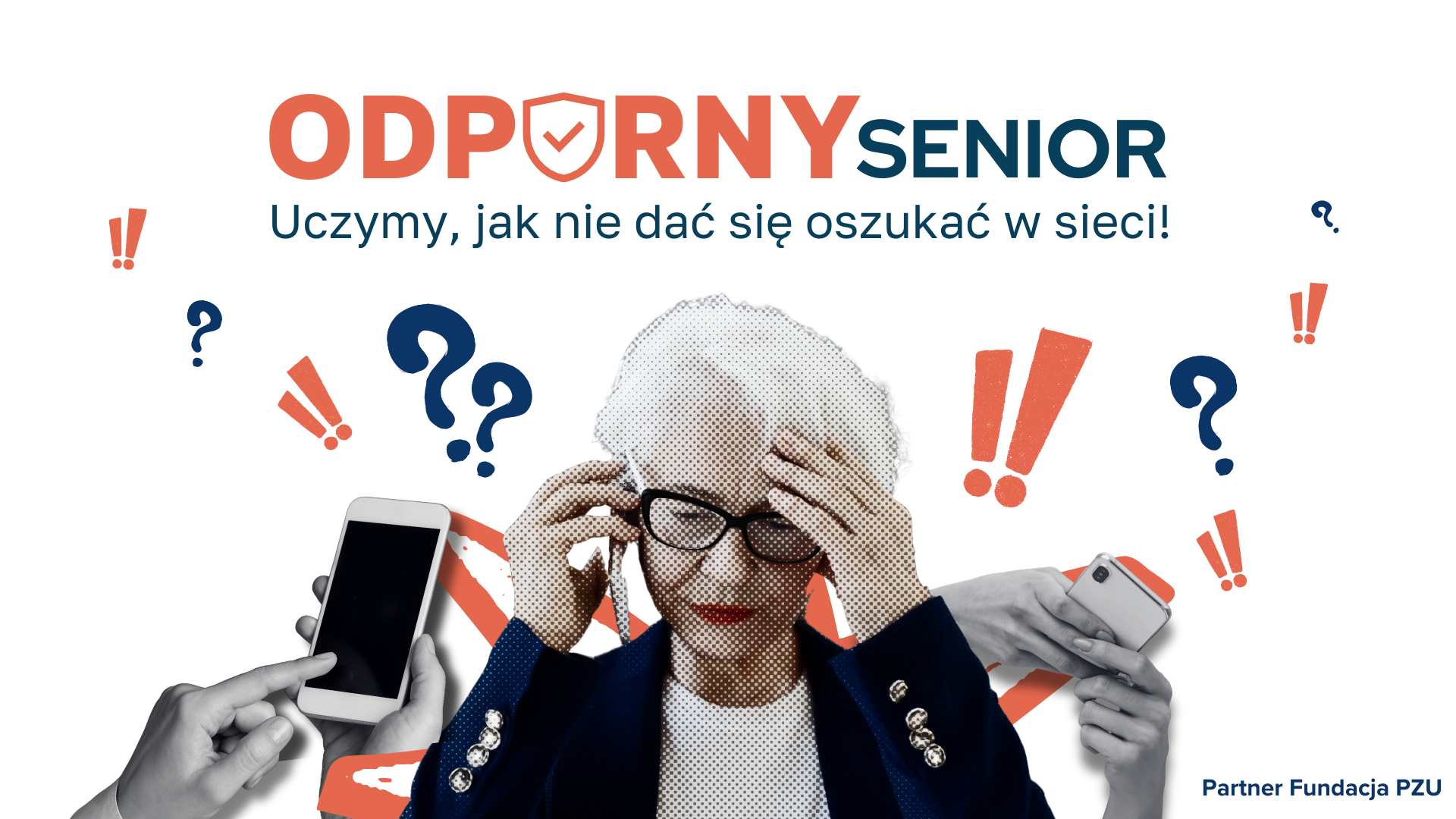 ODPORNY SENIOR. UCZYMY, JAK NIE DAĆ SIĘ OSZUKAĆ W SIECI! Partner Fundacja PZU